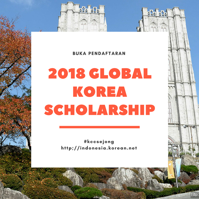 Chương trình học bổng Global Korea Scholarship 2018